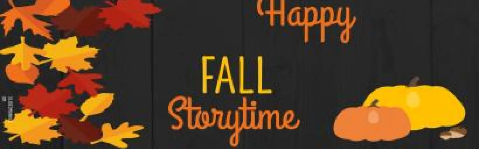 black background with red, yellow, and orange leaves. pumpkins with yellow lettering that says Fall Storytime